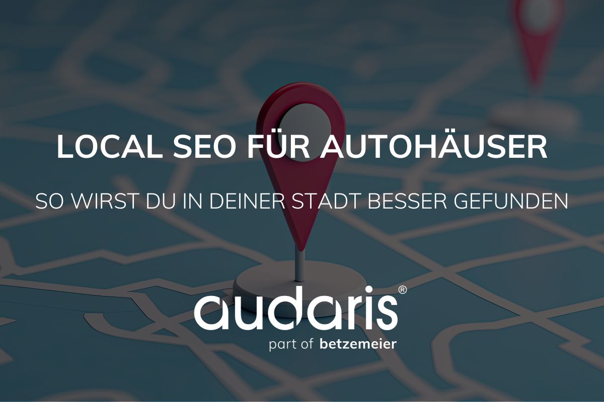 Zu sehen ist das Titelbild Local SEO: Standort Pin auf Karte und das Logo von audaris - part of betzemeier